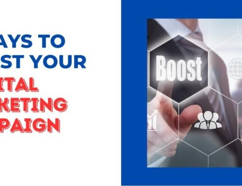 3 Ways to Boost Your Digital Marketing Campaign