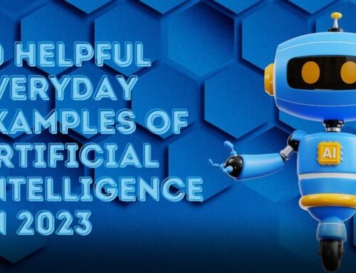 10 Helpful Everyday Examples of Artificial Intelligence in 2023