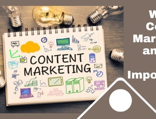 What is Content Marketing and Why is it Important?