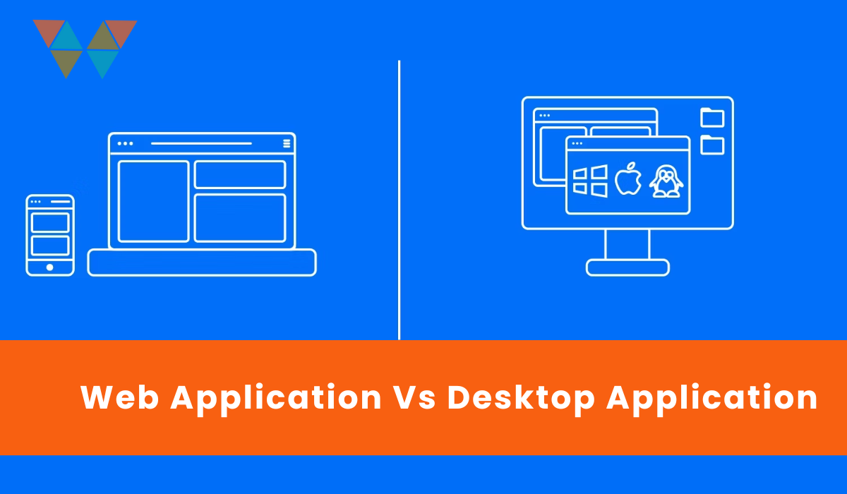 Web Application Vs Desktop Application